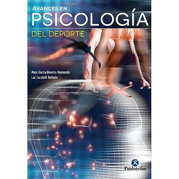 Avances en psicología del deporte / Psicología Deportiva, Alejo García-Naveira Vaamonde, Luz Locatelli Dalimier