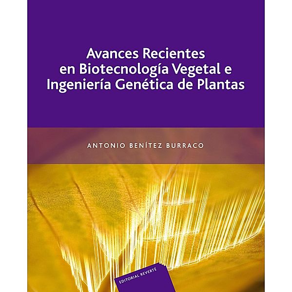 Avances recientes en biotecnología vegetal e ingeniería genética de plantas, Antonio Benitez Burraco