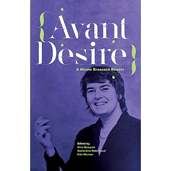 Avant Desire: A Nicole Brossard Reader, Nicole Brossard