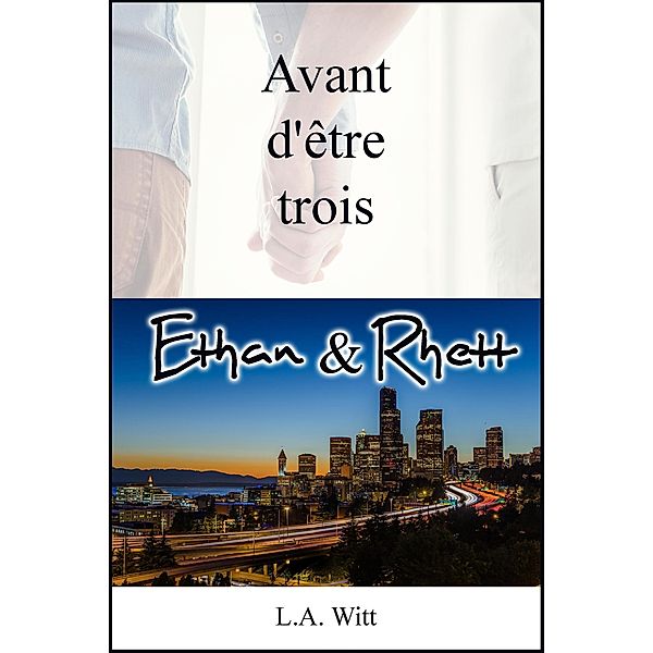 Avant d'être trois : Ethan & Rhett (Wilde's (French)) / Wilde's (French), L. A. Witt