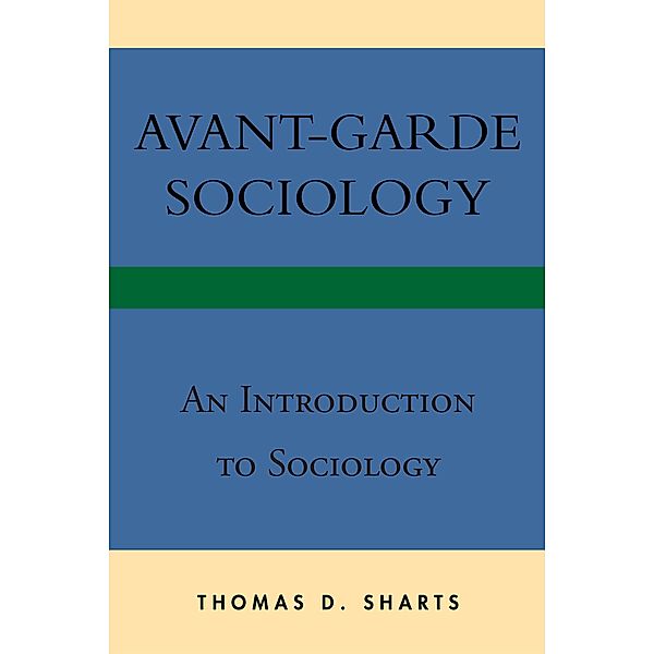 Avant-Garde Sociology, Thomas D. Sharts