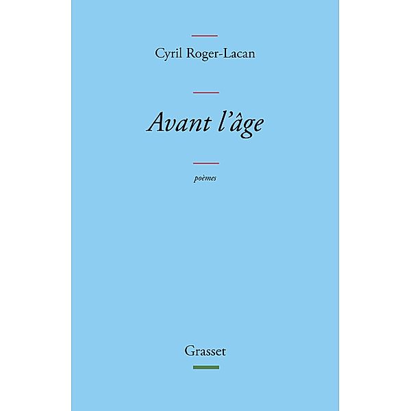 Avant l'âge / Littérature Française, Cyril Roger-Lacan