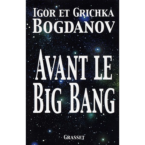 Avant le big bang / essai français, Igor Bogdanov, Grichka Bogdanov