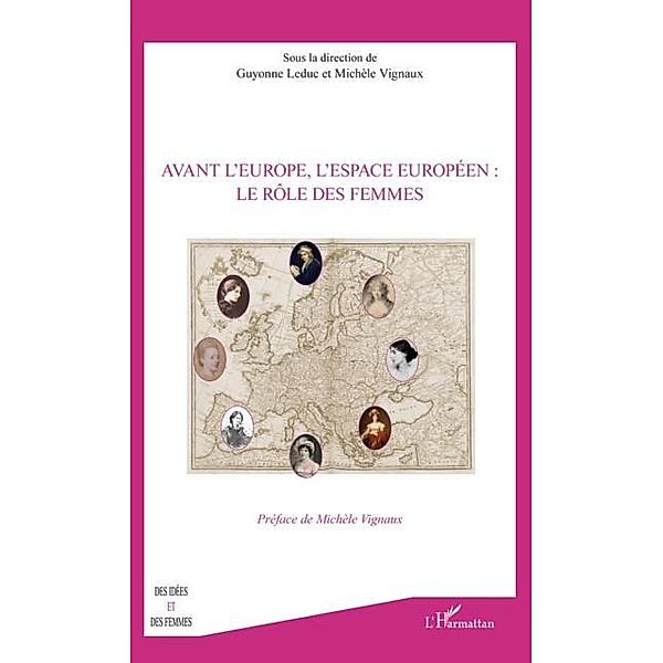 Avant l'Europe, l'espace Europeen : le role des femmes / Hors-collection, Guyonne Leduc
