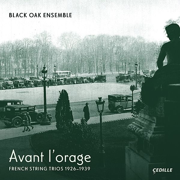 Avant L'Orage: French String Trios 1926 1939, Black Oak Ensemble