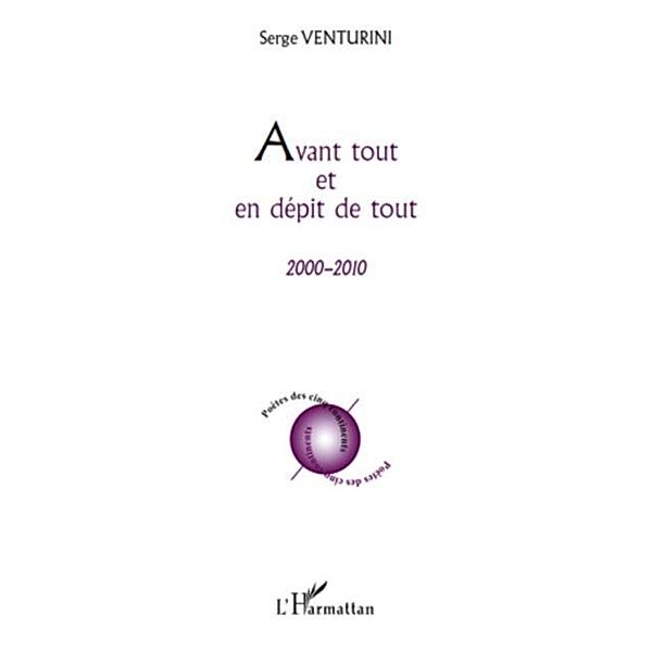 Avant tout et en depit de tout - 2000 - 2010 / Hors-collection, Serge Venturini