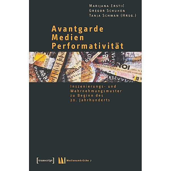 Avantgarde - Medien - Performativität, Marijana Erstic, Gregor Schuhen, Tanja Schwan