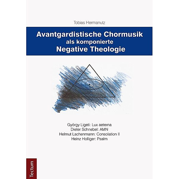 Avantgardistische Chormusik als komponierte Negative Theologie, Tobias Hermanutz