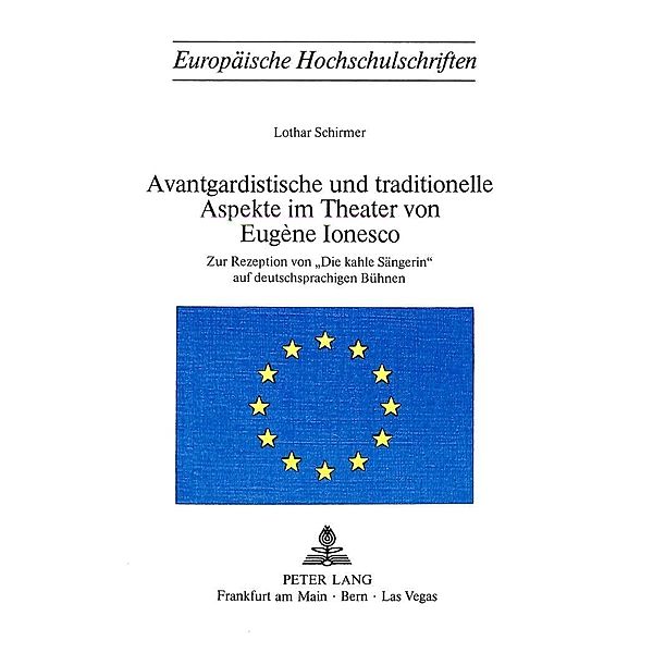 Avantgardistische und traditionelle Aspekte im Theater von Eugène Ionesco, Lothar Schirmer