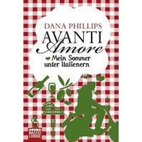 Avanti Amore / Lübbe Sachbuch, Dana Phillips