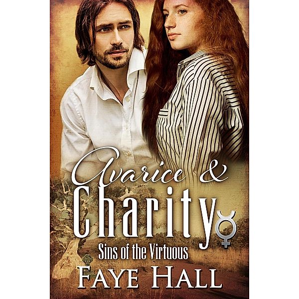 Avarice and Charity (Sins of the Virtuous, #3) / Sins of the Virtuous, Faye Hall