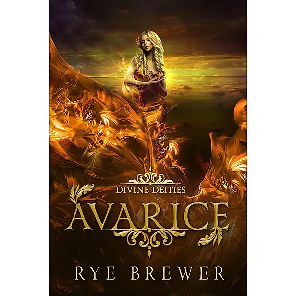 Avarice (Divine Deities, #5) / Divine Deities, Rye Brewer