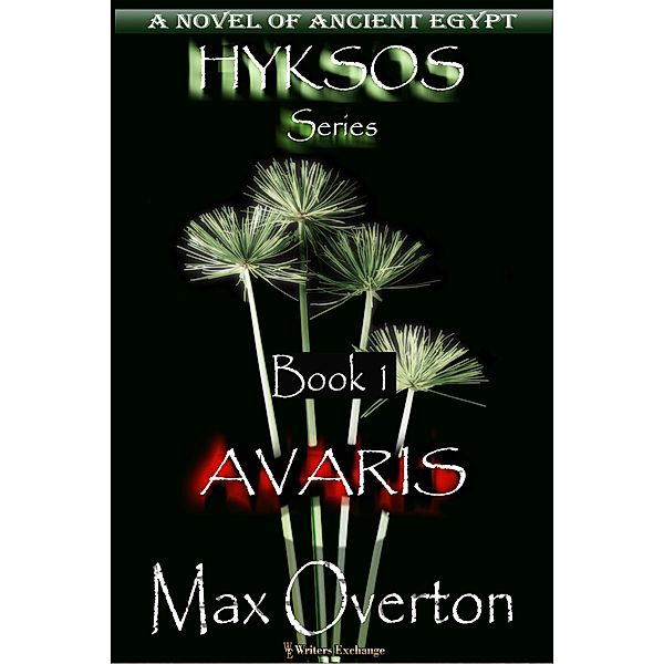 Avaris (Hyksos, #1) / Hyksos, Max Overton