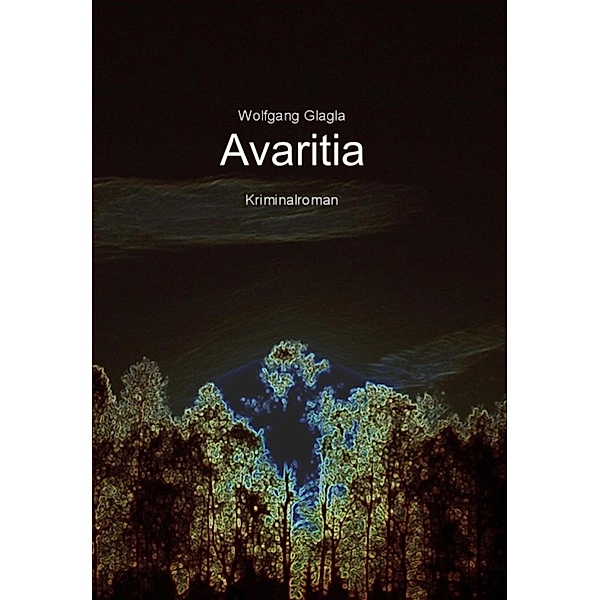Avaritia / Richard Tackert Bd.1, Wolfgang Glagla