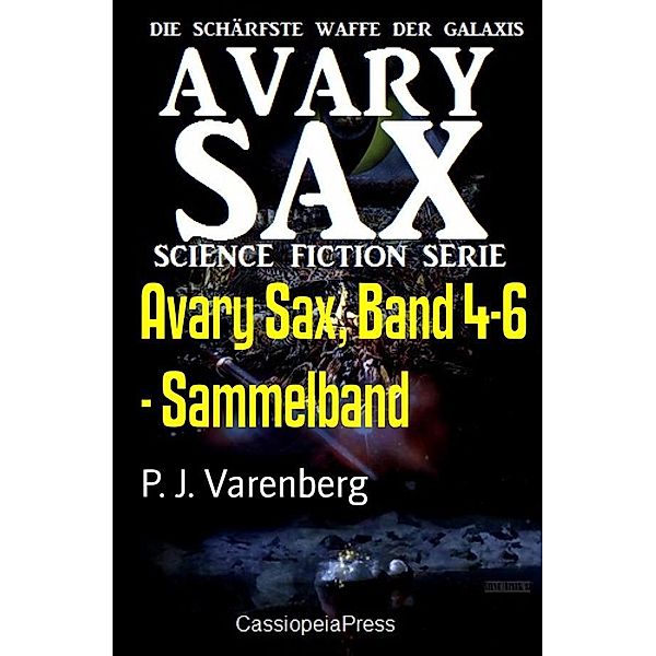 Avary Sax, Band 4-6 - Sammelband, P. J. Varenberg