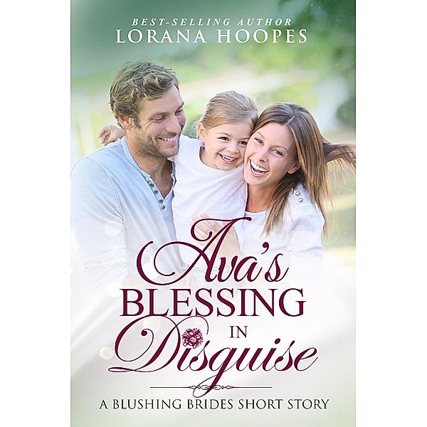 Ava's Blessing in Disguise (Blushing Brides, #4) / Blushing Brides, Lorana Hoopes