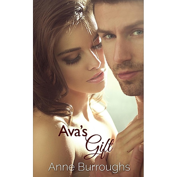 Ava's Confessions: Ava's Gift (Ava's Confessions, #3), Anne Burroughs