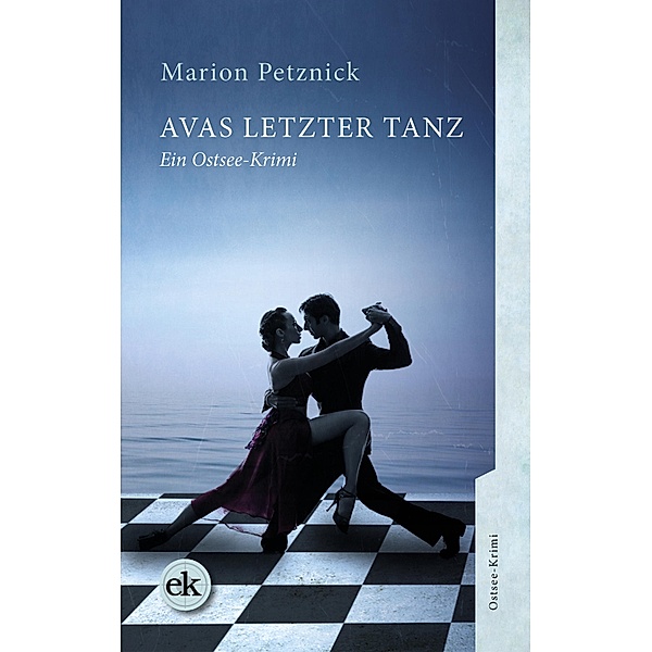 Avas letzter Tanz / Ein Ostsee-Krimi mit Lisa Liebich Bd.3, Marion Petznick