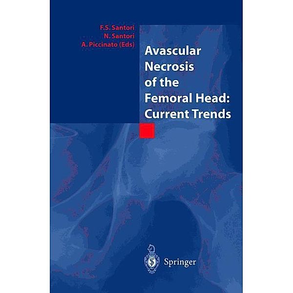 Avascular Necrosis of the Femoral Head: Current Trends, F. S. Santori, N. Santori, A. Piccinato