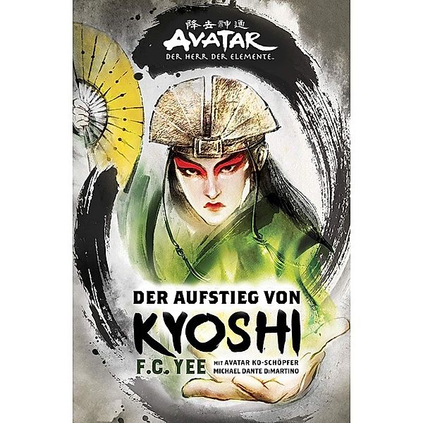Avatar - Der Herr der Elemente: Der Aufstieg von Kyoshi / Avatar - Der Herr der Elemente, F. C. Yee, Michael Dante DiMartino