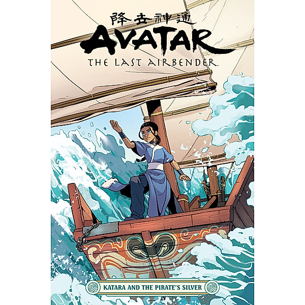 Avatar: The Last Airbender--Katara and the Pirate's Silver, Faith Erin Hicks