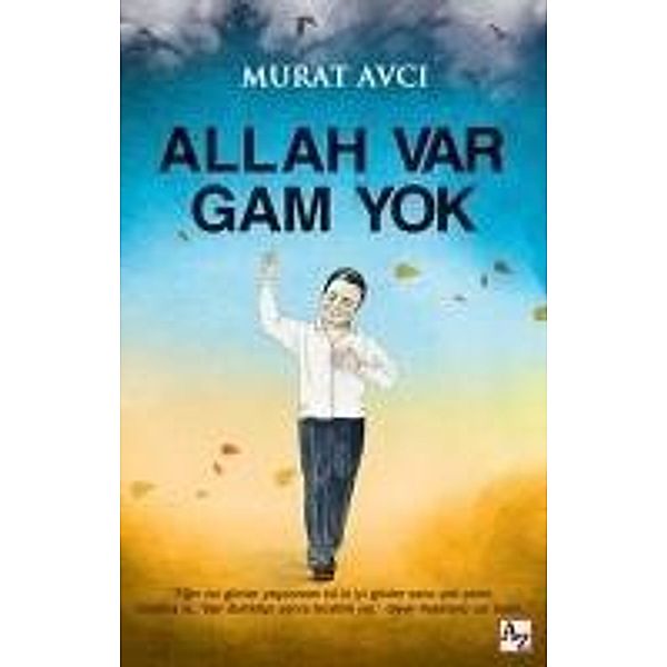 Avci, M: Allah Var Gam Yok, Murat Avci