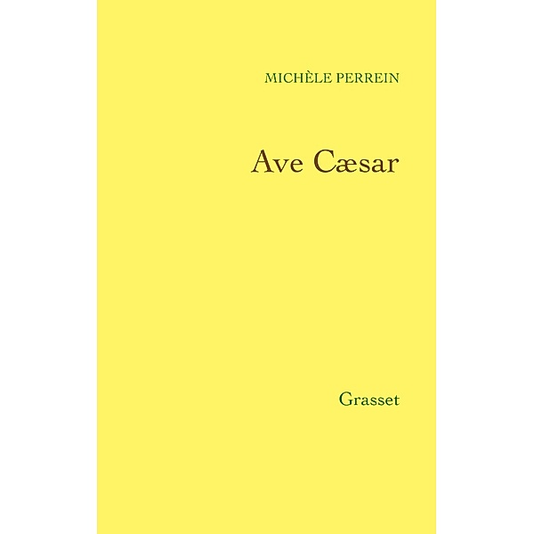 Ave Caesar / Littérature, Michèle Perrein