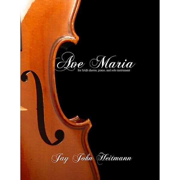 Ave Maria, Jay John Heitmann