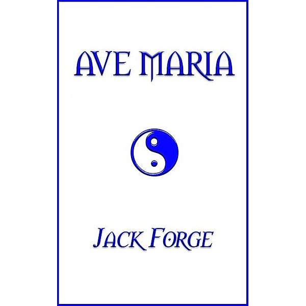 Ave Maria, Jack Forge