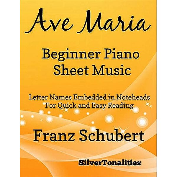 Ave Maria Beginner Piano Sheet Music, Silvertonalities