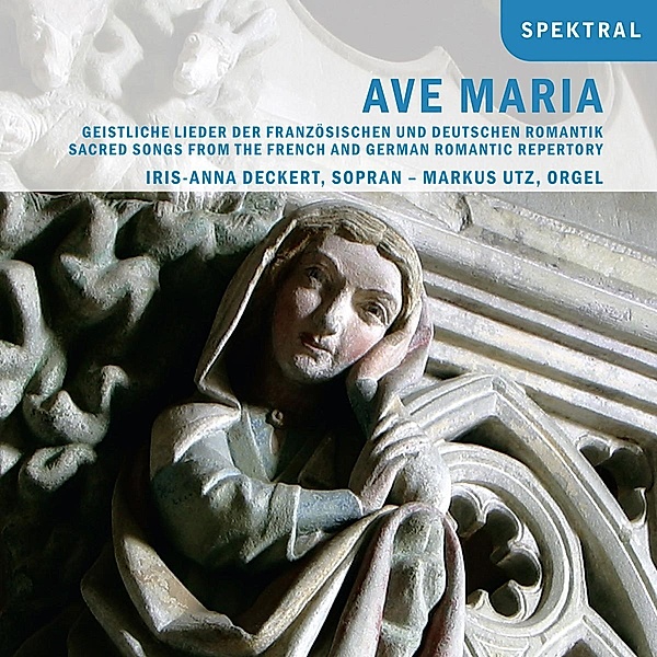 Ave Maria-Geistliche Lieder, Iris-anna Deckert, Markus Utz