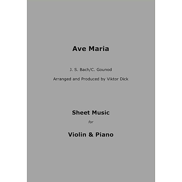 Ave Maria - J.S. Bach / C. Gounod, Viktor Dick