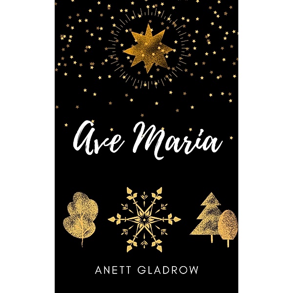 Ave Maria / Weihnachts-Balladen Bd.2, Anett Gladrow