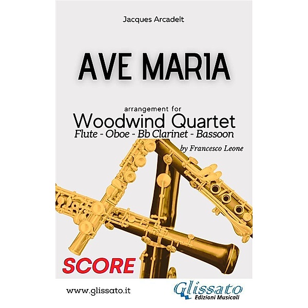Ave Maria - Woodwind Quartet (score) / Ave Maria (Arcadelt) - Woodwind Quartet Bd.1, Jacques Arcadelt, a cura di Francesco Leone