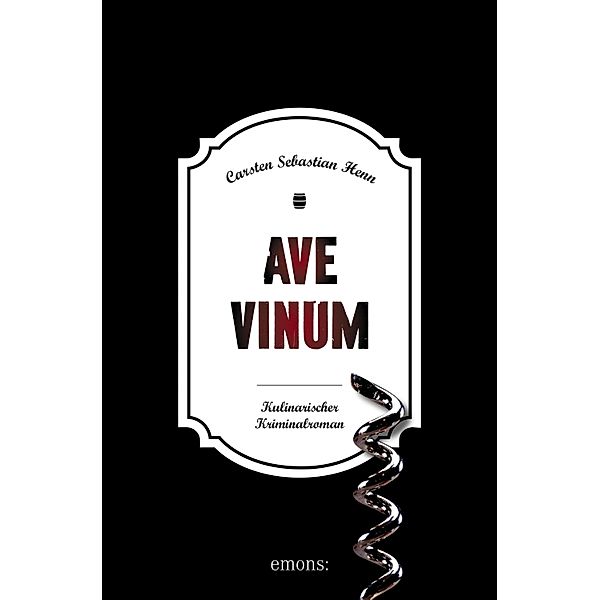 Ave Vinum / Julius Eichendorff, Carsten Sebastian Henn