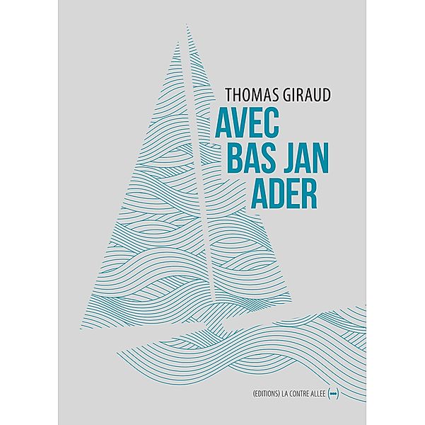 Avec Bas Jan Ader, Thomas Giraud