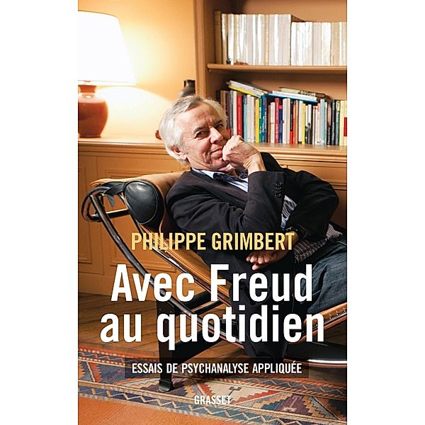 Avec Freud au quotidien / essai français, Philippe Grimbert