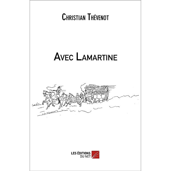 Avec Lamartine / Les Editions du Net, Thevenot Christian Thevenot