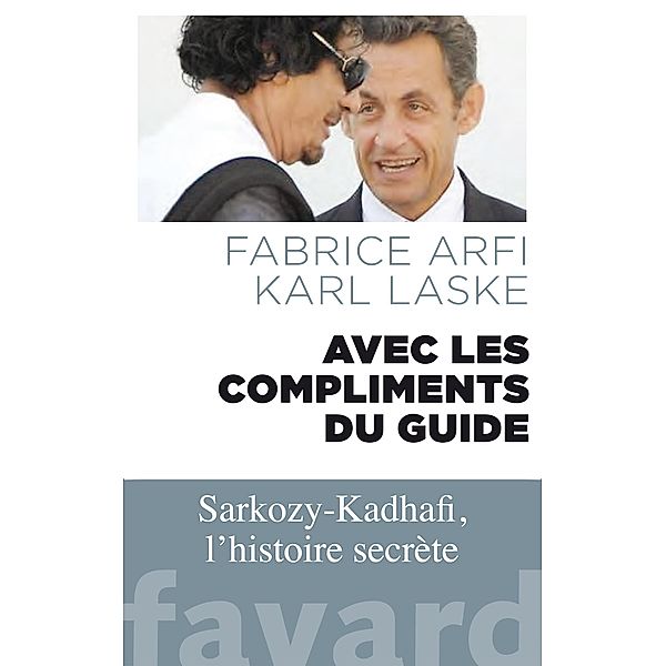 Avec les compliments du guide / Documents, Fabrice Arfi, Karl Laske
