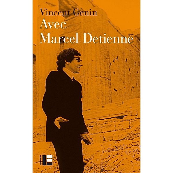 Avec Marcel Detienne / Histoire, Vincent Genin