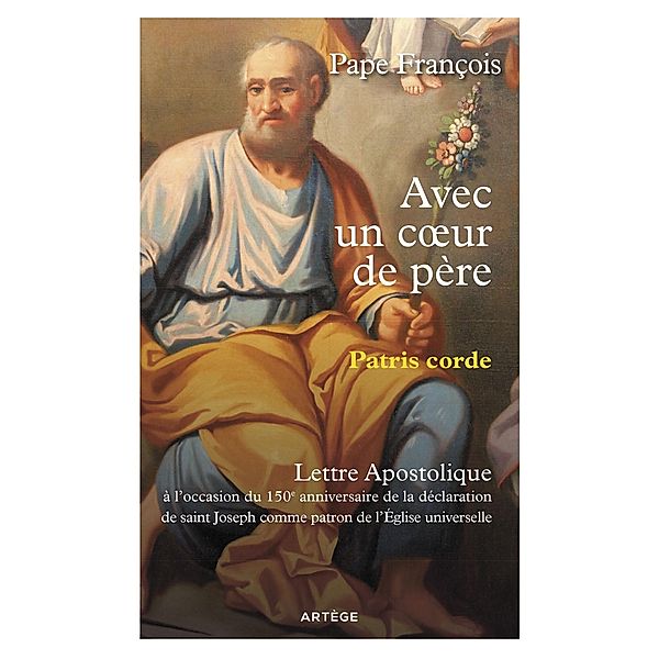 Avec un coeur de père - Patris Corde, François