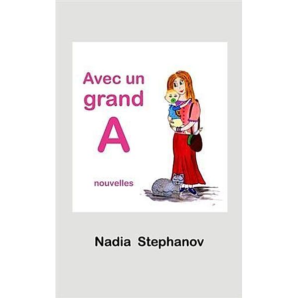 Avec un grand A, Nadia Stephanov
