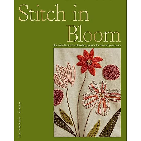 Avedian, L: Stitch in Bloom, Lora Avedian