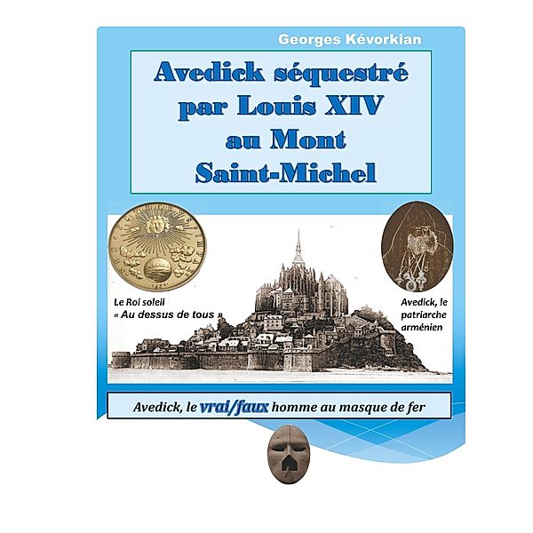 Avedick séquestré par Louis XIV au Mont Saint-Michel, Georges Kévorkian