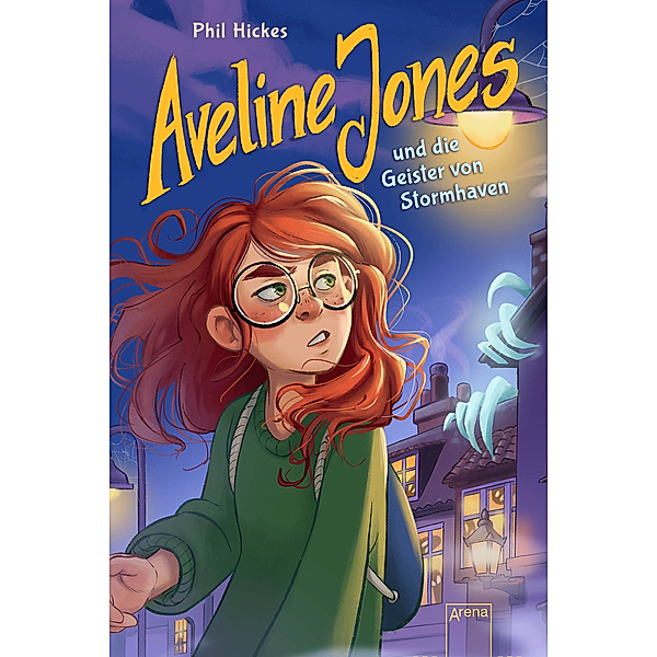Aveline Jones und die Geister von Stormhaven / Aveline Jones Bd.1, Phil Hickes