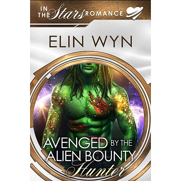 Avenged by the Alien Bounty Hunter (Mtoain Bounty Hunters, #2) / Mtoain Bounty Hunters, Elin Wyn