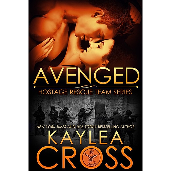 Avenged (Hostage Rescue Team Series, #5) / Hostage Rescue Team Series, Kaylea Cross