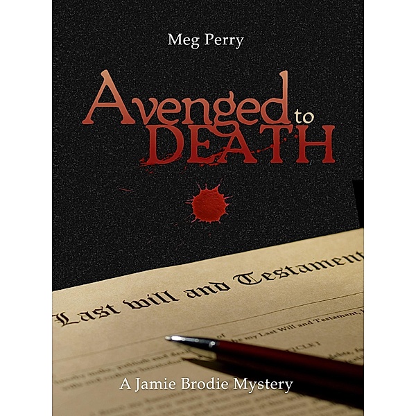 Avenged to Death: A Jamie Brodie Mystery (The Jamie Brodie Mysteries, #10) / The Jamie Brodie Mysteries, Meg Perry