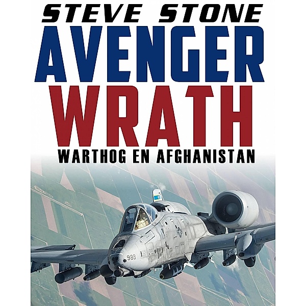 Avenger Wrath: Warthog en Afghanistan, Steve Stone