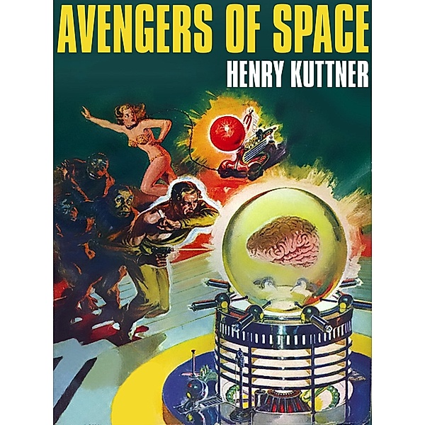 Avengers of Space, Henry Kuttner